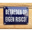 Betreden op eigen risico!