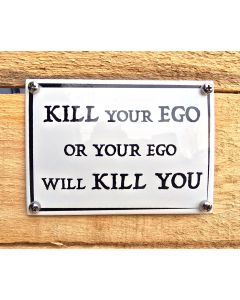 Enamel sign KILL your EGO